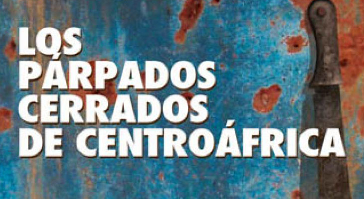 "Los párpados cerrados de Centroáfrica"