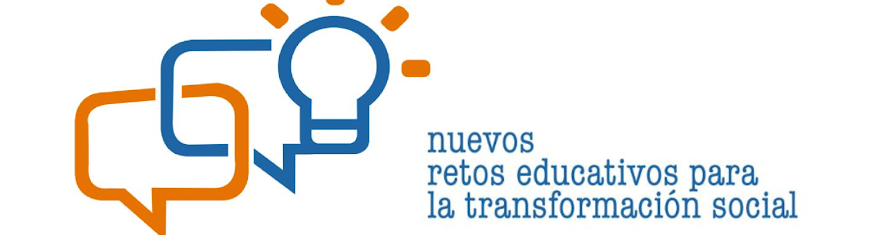Nuevos retos educativos para la transformación social Nuevos retos educativos para la transformación social