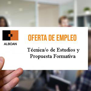 Oferta de empleo: Técnica/o de Estudios y Propuesta Formativa Oferta de empleo: Técnica/o de Estudios y Propuesta Formativa