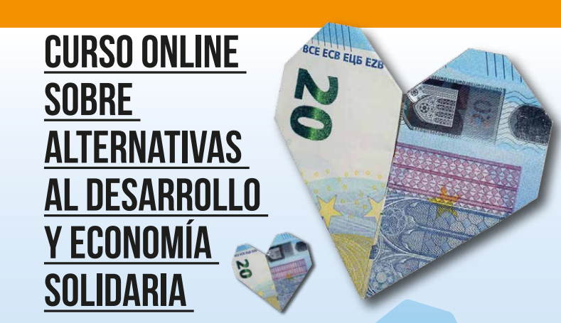 De marzo a junio 2019, curso online sobre alternativas al desarrollo y economía solidaria De marzo a junio 2019, curso online sobre alternativas al desarrollo y economía solidaria