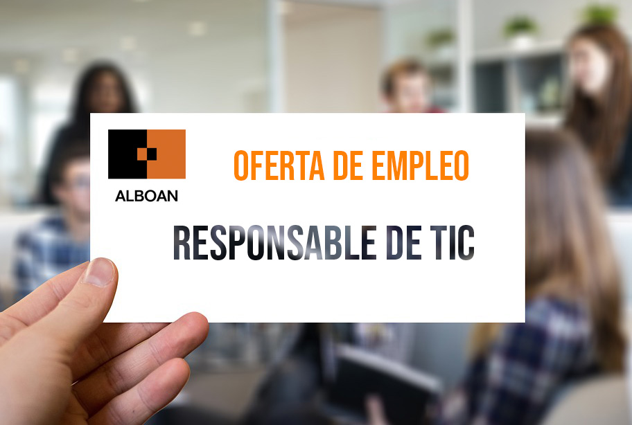 Oferta de empleo: Responsable de Tecnologías de Información y Comunicación (TIC)