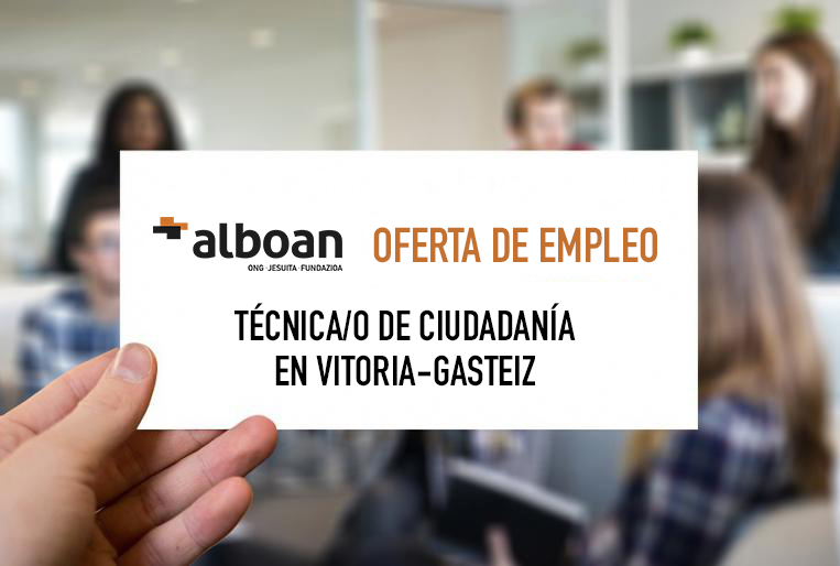 Oferta de empleo: Técnica/o de ciudadanía en Vitoria-Gasteiz Oferta de empleo: Técnica/o de ciudadanía en Vitoria-Gasteiz