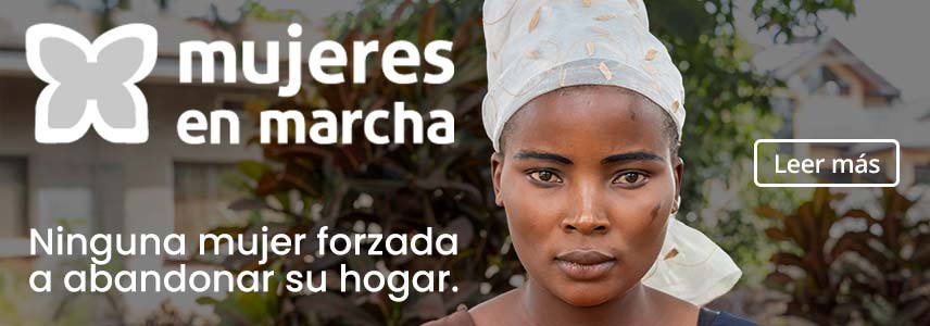 Ninguna mujer forzada a abandonar su hogar.